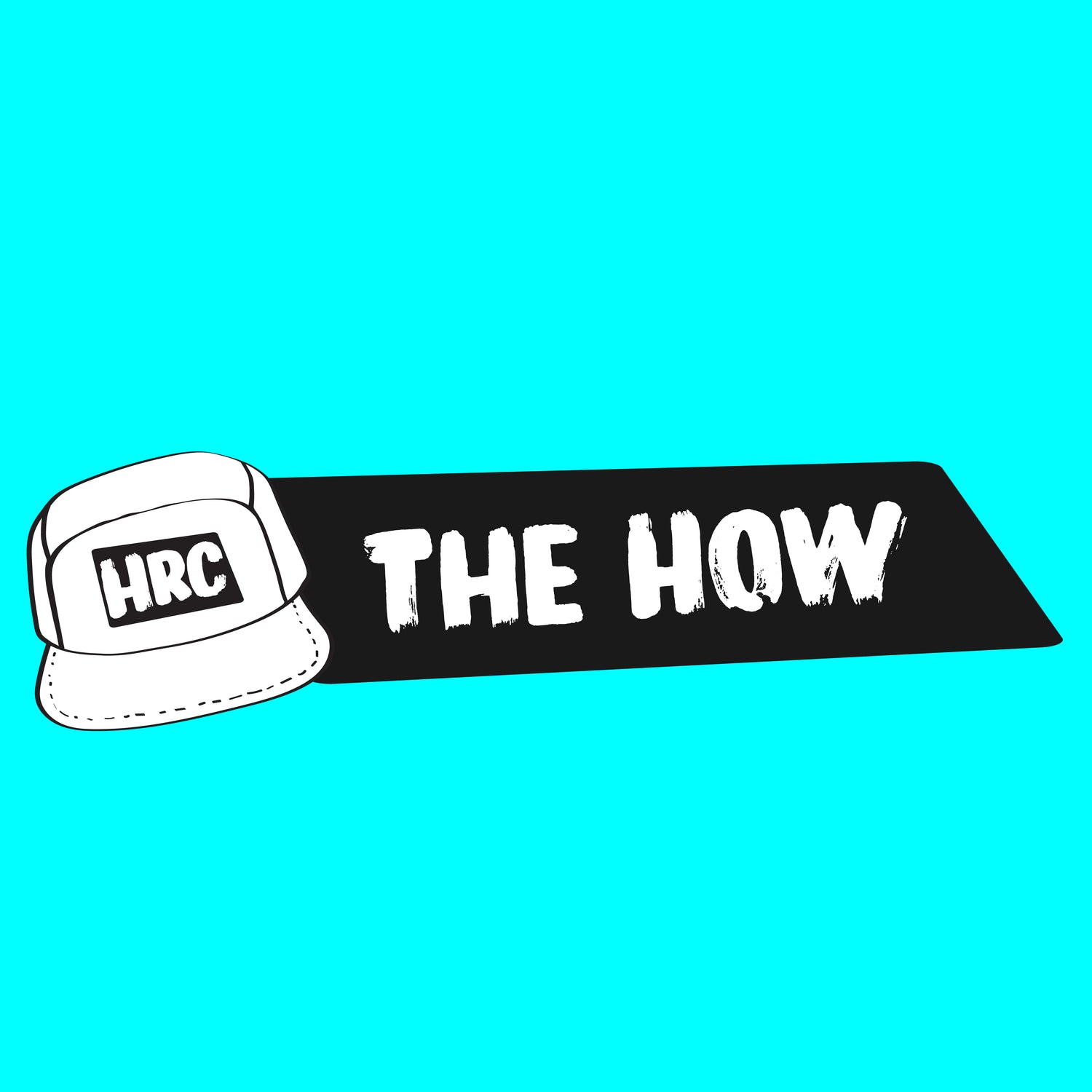White cap with 'HRC' logo and black banner with 'THE HOW' text on a turquoise background
