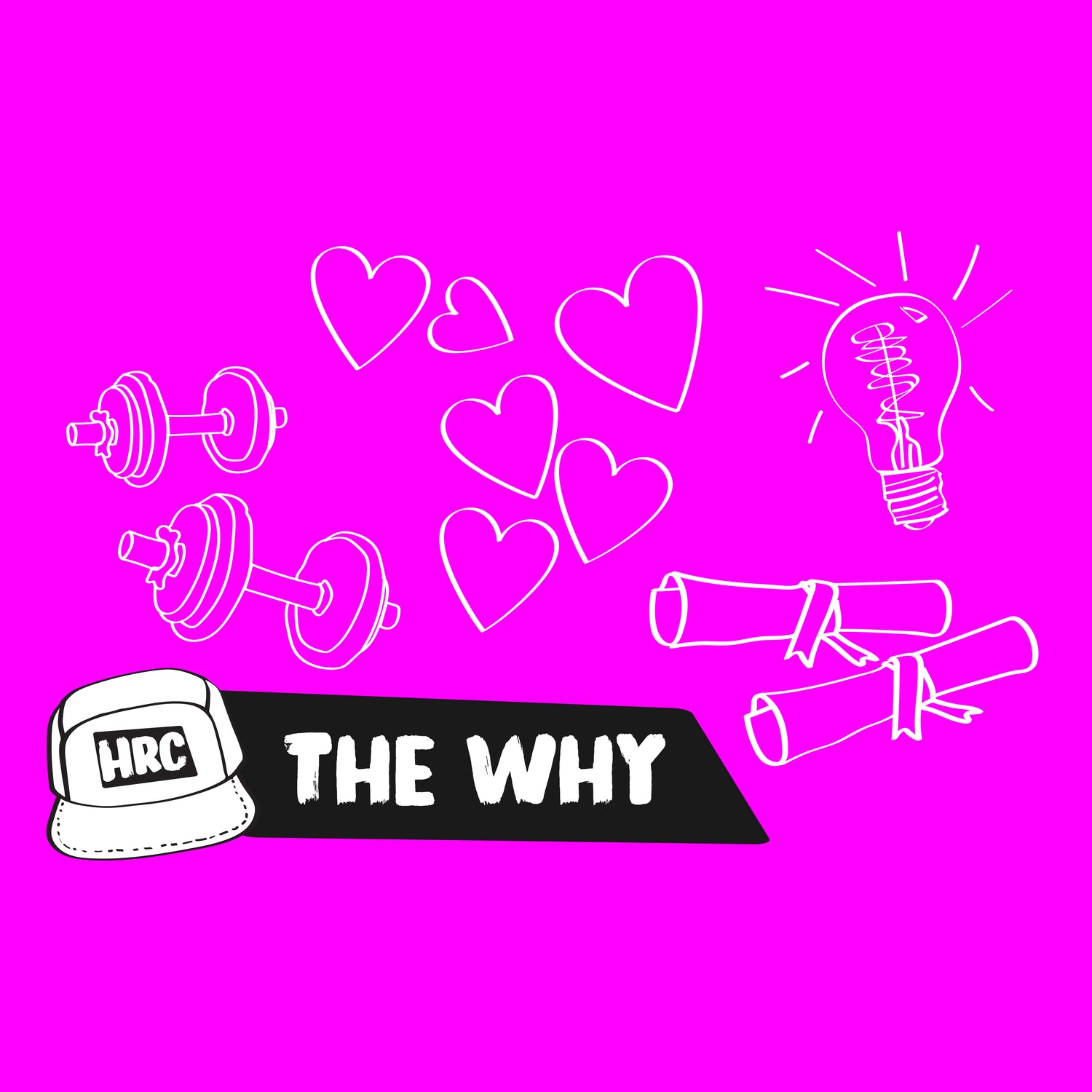 Illustrations of hearts, a light bulb, dumbbells, and rolled-up qualifications on a pink background with 'HRC' and 'THE WHY' text.